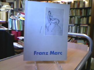 <b>Marc, Franz.</b><br />Franz Marc. Ausstellungkskatalog  Städt. Galerie, Lembachhaus, München 1963