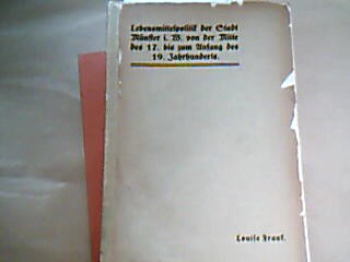 <b>Frank, Louise.</b><br />Lebensmittelpolitik der Stadt Münster i.W. von der Mitte des 17.  Bis zm Anfang des 19. Jahrhunderts