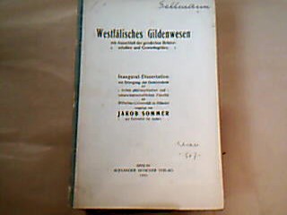 <b>Sommer, Jakob.</b><br />Westfälisches Gildewesen mit Ausschluß des geistlichen Brüderschaften und Gewerbsgilden