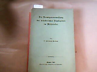 <b>Nottarp, Hermann.</b><br />Die Vermögensverwaltung des münsterischen Domkapitels im Mittelalter
