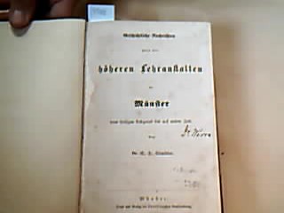<b>Krabbe, C.F.</b><br />Geschichtliche Nachrichten über die Lehranstalten in Münster vom Heiligen Ludgerus bis auf unsere Zeit