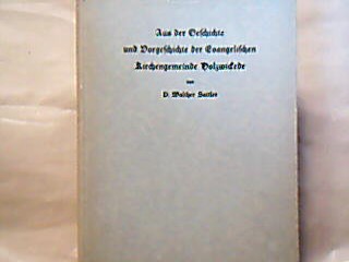 <b>Sattler, d. Walther.</b><br />Aus der Geschichte und Vorgeschichte der Evangelische Kirchengemeinde Holzwickede
