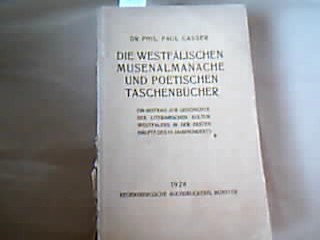 <b>Casser, Paul.</b><br />Die westfälischen Musenalmanache und poetischen Taschenbücher.