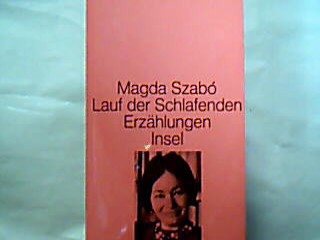 <b>Szabó, Magda.</b><br />Lauf der Schlafenden : Erzählungen.
