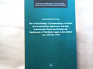 <b>Rolvering, Heinrich-Stefan.</b><br />Der  wechselseitige Zusammenhang zwischen den kommunalen Sparkassen und dem kommunalen Raum am Beispiel der Sparkassen in Westfalen-Lippe in den Jahren von 1958 bis 1970.