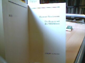 <b>Boockmann, Hartmut.</b><br />Die  Gegenwart des Mittelalters.