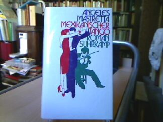 <b>Mastretta, Angeles.</b><br />Mexikanischer Tango : Roman.