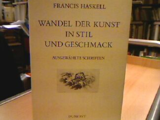<b>Haskell, Francis.</b><br />Wandel der Kunst in Stil und Geschmack : ausgewählte Schriften.