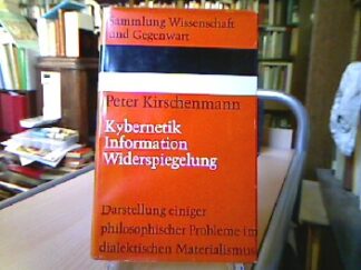 <b>Kirschenmann, Peter.</b><br />Kybernetik Information Widerspiegelung.