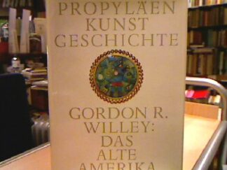 <b>Willey, Gordon R.</b><br />Das alte Amerika