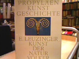 <b>Leuzinger, Elsy.</b><br />Die Kunst der Naturvölker