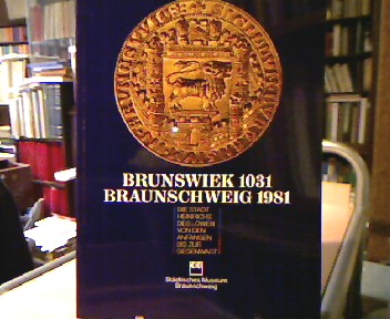 <b>Spies, Gerd (Hrsg.).</b><br />Brunswiek 1031 - Braunschweig 1981.