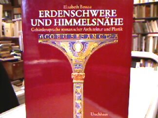 <b>Bessau, Elisabeth.</b><br />Erdenschwere und Himmelsnähe : Gebärdensprache romanischer  Architektur und Plastik.