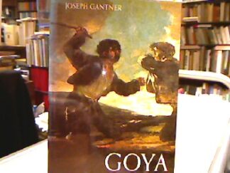 <b>Gantner, Joseph.</b><br />Goya : d. Künstler u. seine Welt.