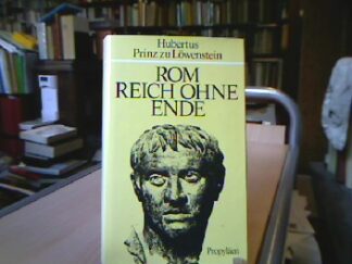 <b>Löwenstein, Hubertus zu.</b><br />Rom : Reich ohne Ende.