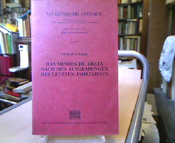 <b>Hiller, Stefan.</b><br />Das minoische Kreta nach den Ausgrabungen des letzten Jahrzehnts.