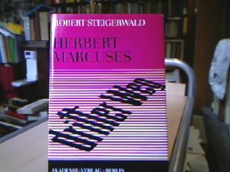 <b>Steigerwald, Robert.</b><br />Herbert Marcuses "dritter Weg".